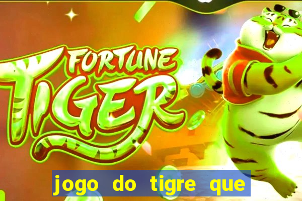 jogo do tigre que paga dinheiro de verdade